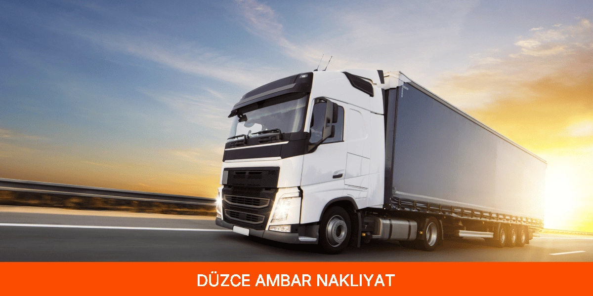 Düzce Ambar Nakliyat