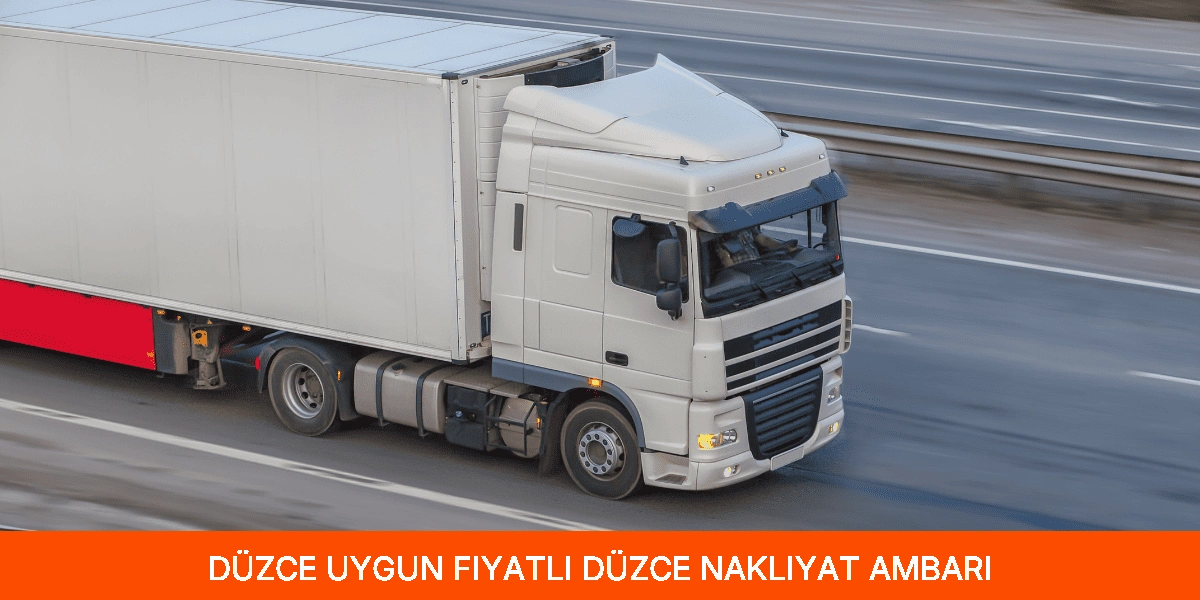 Uygun Fiyatlı Düzce Nakliyat Ambarı